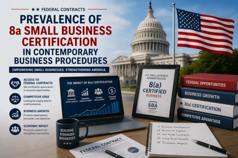 Prevalence Of 8a Small Business Certification In Contemporary Business Procedures